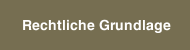 Rechtliche Grundlage